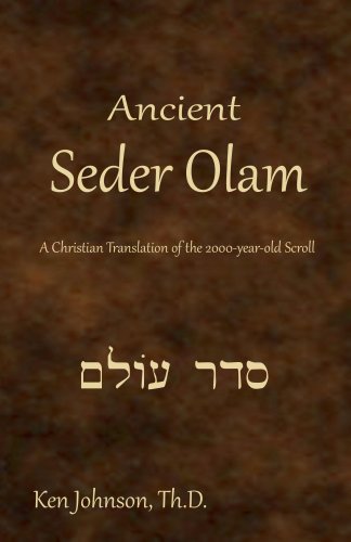 Ancient Seder Olam: a Christian Translation of the 2000-year-old Scroll / Antiguo Seder Olam: una traducción cristiana del pergamino de 2000 años